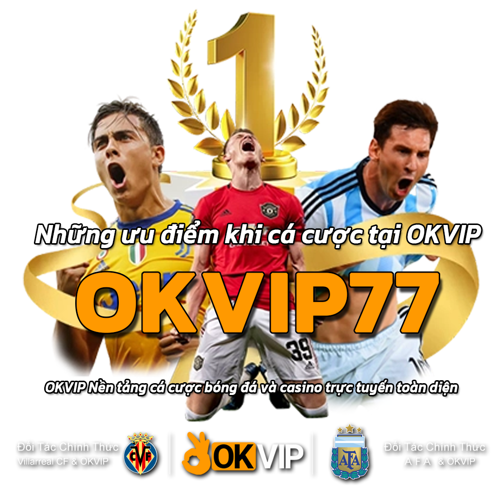 OKVIP đăng ký cá cược bóng đá dễ dàng